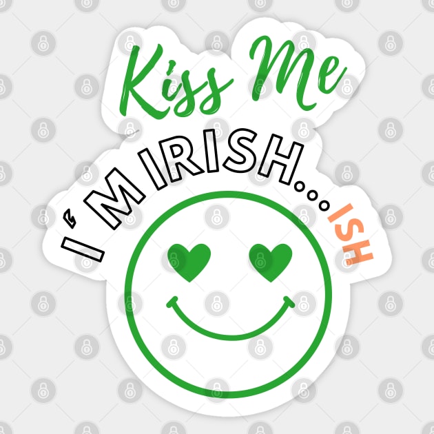 Saint Patricks Day, Kiss Me I'm Irish...ISH Sticker by LetsGetInspired